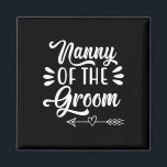 Nanny Of The Groom Wedding Party Family Bridal Sho Magnet<br><div class="desc">Nanny Of The Groom Wedding Party Family Bridal Shower</div>