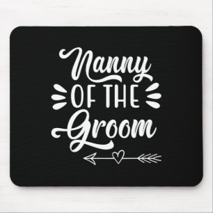 Nanny Of The Groom Wedding Party Family Bridal Sho Mouse Pad