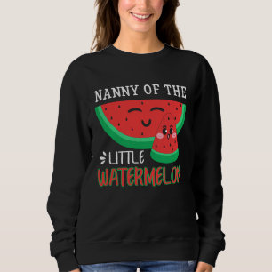 Nanny Of The Little Watermelon Melon Family Matchi Sweatshirt