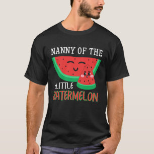 Nanny Of The Little Watermelon Melon Family Matchi T-Shirt