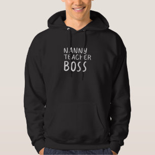 Nanny Teacher Boss Design Babysitter Hoodie