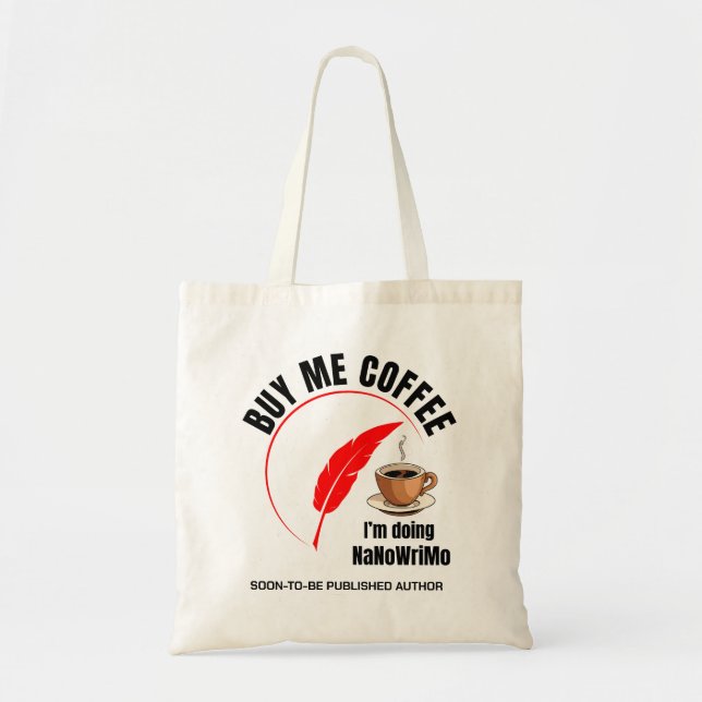 NaNoWriMo BUY ME COFFEE Author Tote Bag (Front)
