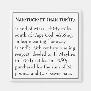 Nantucket, the Definition, the Place Magnet