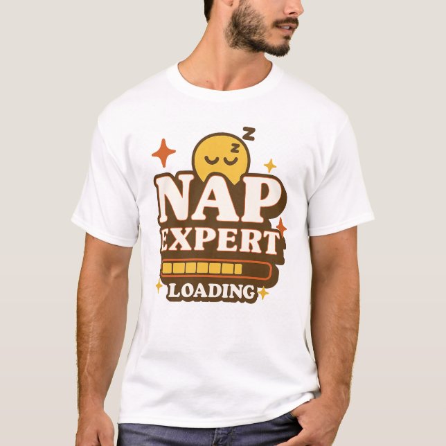 Nap Expert Loading  Funny Sleep Lover T-Shirt (Front)