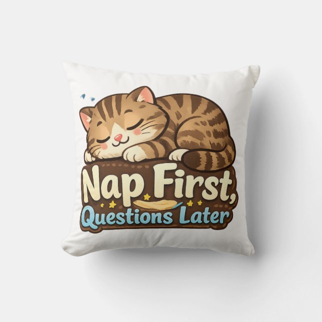 Nap First, Questions Later – Funny Sleeping Cushion (Front)