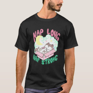 Nap Long Nap Strong Sleepy Cat In Box Sleeping Kit T-Shirt