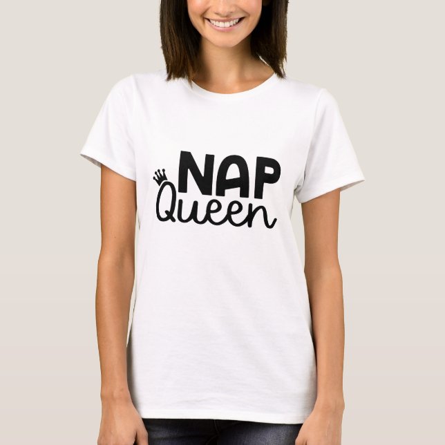 Nap Queen Crown Funny T-Shirt (Front)