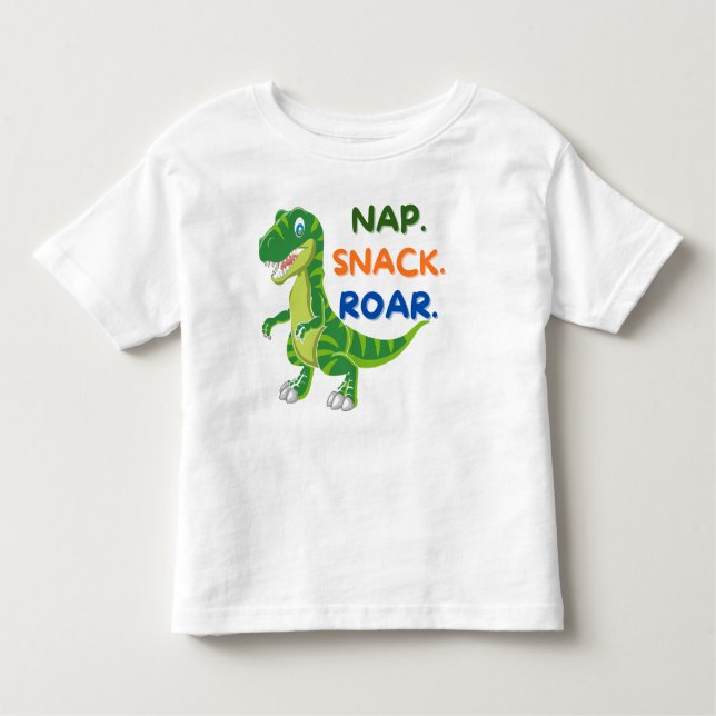 Nap Snack Roar Dinosaur Toddler T-Shirt  (Front)