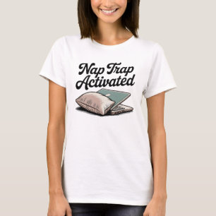 Nap Trap Activated Cozy Chaos, Self-Aware Humor T-Shirt