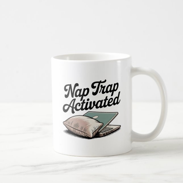 Nap Trap Activated | Emotional Mood with a Pillow  Coffee Mug (Right)