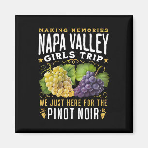 Napa Valley Girls Trip Wine Country Winery Tour  Magnet