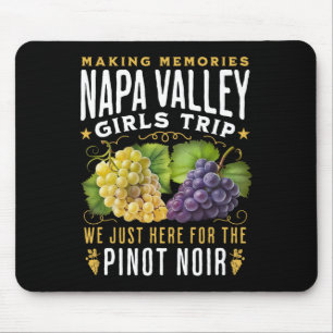 Napa Valley Girls Trip Wine Country Winery Tour  Mouse Pad