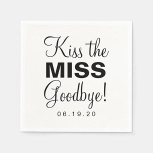 Napkin - Kiss the Miss Goodbye