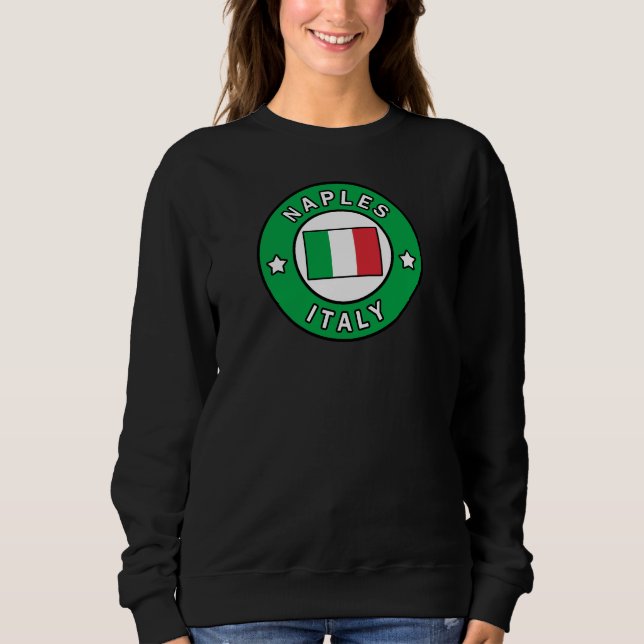Naples Italy Sweatshirt (Front)