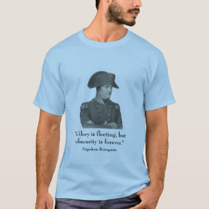 Napoleon and quote T-Shirt