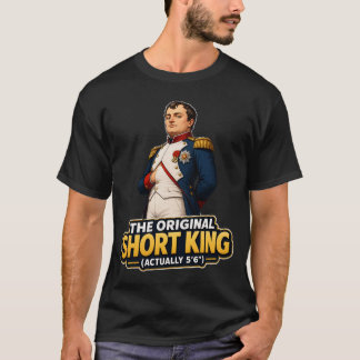 Napoleon Bonaparte The Original Short King Funny H T-Shirt