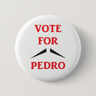 Napoleon Dynamite Vote For Pedro Badge