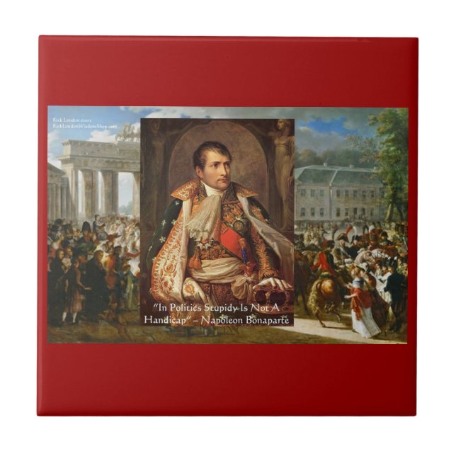 Napoleon “Stupidity Politics” Quote Decorative Til Tile (Front)