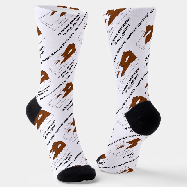 Nappes Between Thrusts Is What Orogeny Is All Socks (Angled)