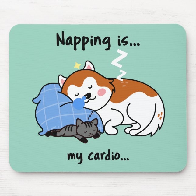 napping is... my cardio... sleeping nap mouse pad (Front)