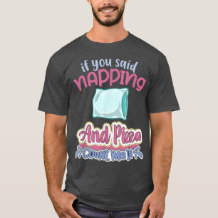 Napping Sleep Dream Sleeping Naps Bed Couch2499 T-Shirt