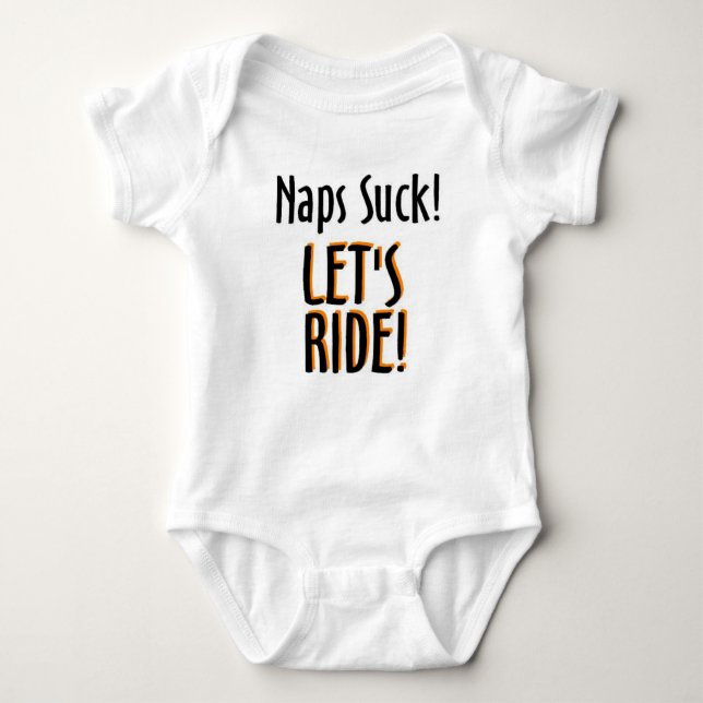 Naps Suck, Let's Ride Baby Bodysuit (Front)