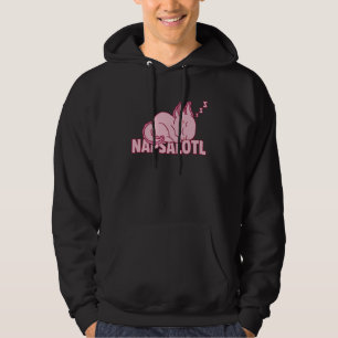 Napsalotl Axolotl  Cute Animals Relax Sweet Axolot Hoodie