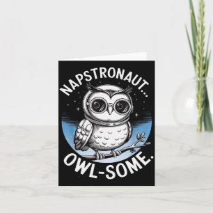 Napstronaut Owl Some Funny Space Cute Owl Card