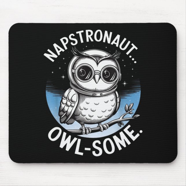 Napstronaut Owl Some Funny Space Cute Owl  Mouse Pad (Front)