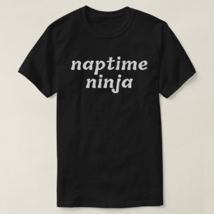 Naptime Ninja T-Shirt