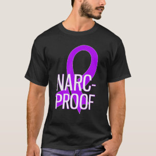Narc Proof Narcissist Abuse Domestic Violence Awar T-Shirt