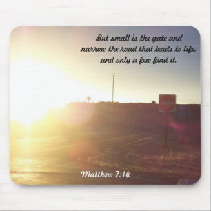 Narrow is the Road and Few Find It Matthew 7:14 Mouse Pad
