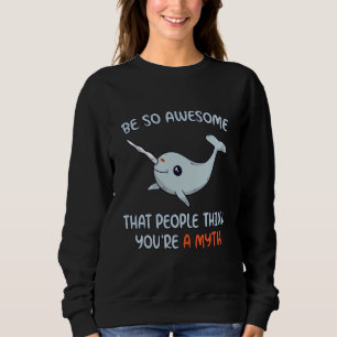 Narwhal Awesome Myth Sweatshirt