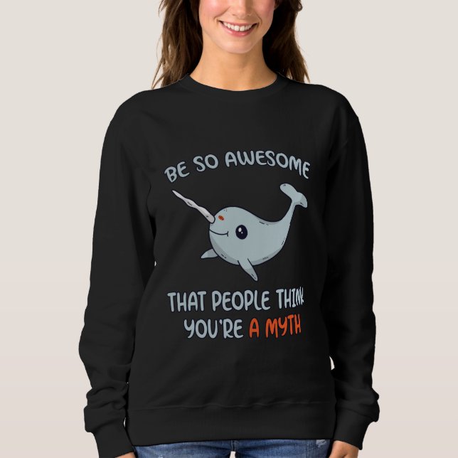Narwhal Awesome Myth Sweatshirt (Front)