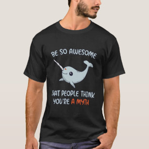 Narwhal Awesome Myth T-Shirt