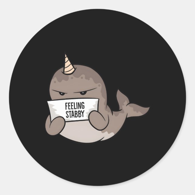 Narwhal Feeling Stabby Classic Round Sticker (Front)