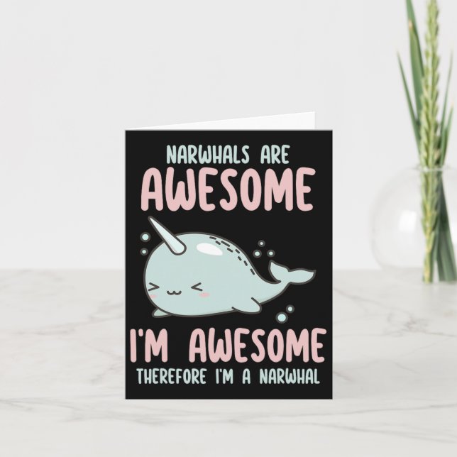 Narwhals Are Awesome I'm Awesome Therefore Im Narw Card (Front)