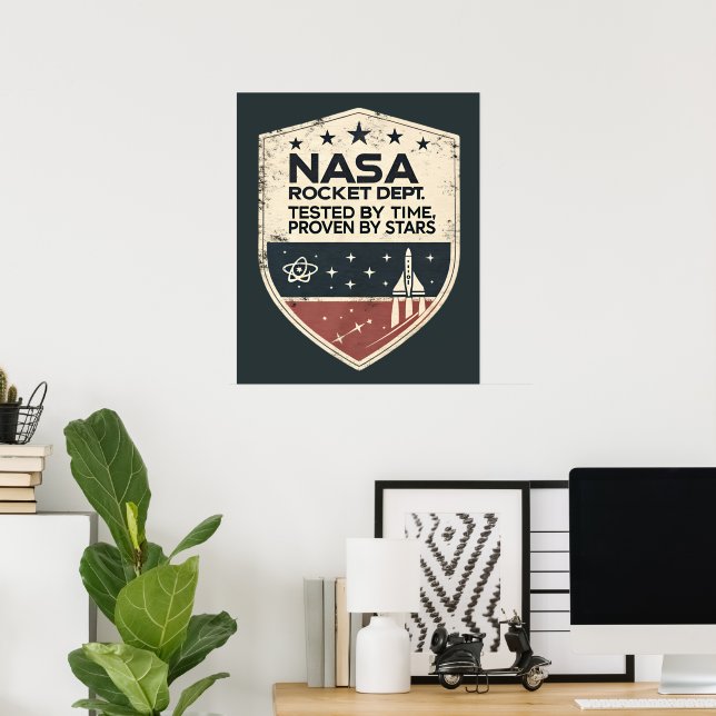 NASA Rocket Dept Tested by Time Proven by Stars Poster (Home Office)