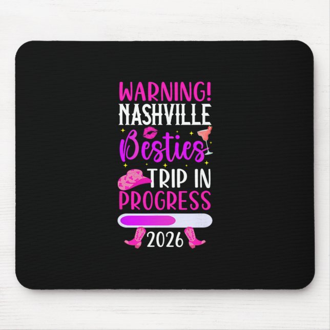 Nashville Besties Trip 2026 In Progress Best Frien Mouse Pad (Front)
