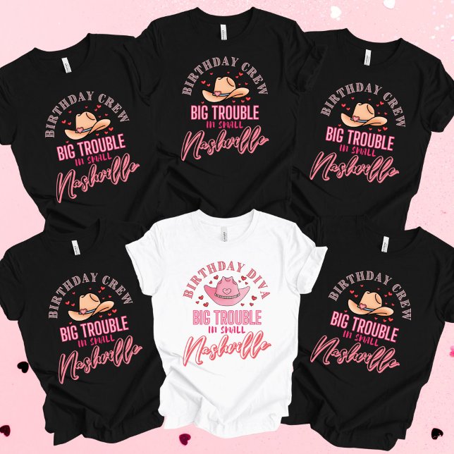 Nashville Birthday Big Trouble Crew  T-Shirt (Nashville Birthday Big Trouble Crew)
