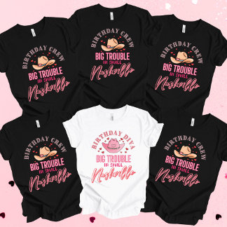 Nashville Birthday Girl in Big Trouble T-Shirt