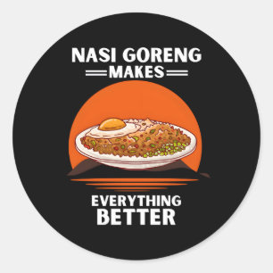 Nasi Goreng Makes Everything Better Food Classic Round Sticker