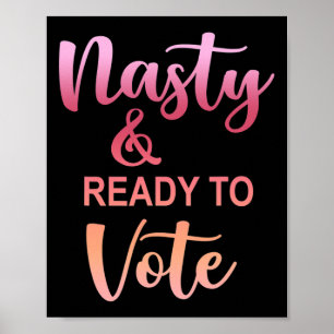 Nasty And Ready To Vote Funny Nasty Woman Politica Poster