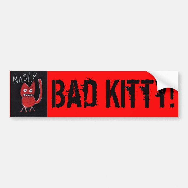 nasty, Bad Kitty! Bumper Sticker (Front)