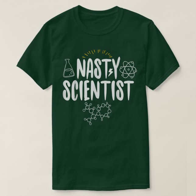 Nasty Scientist Shirt Funny Science  Gift  (Design Front)