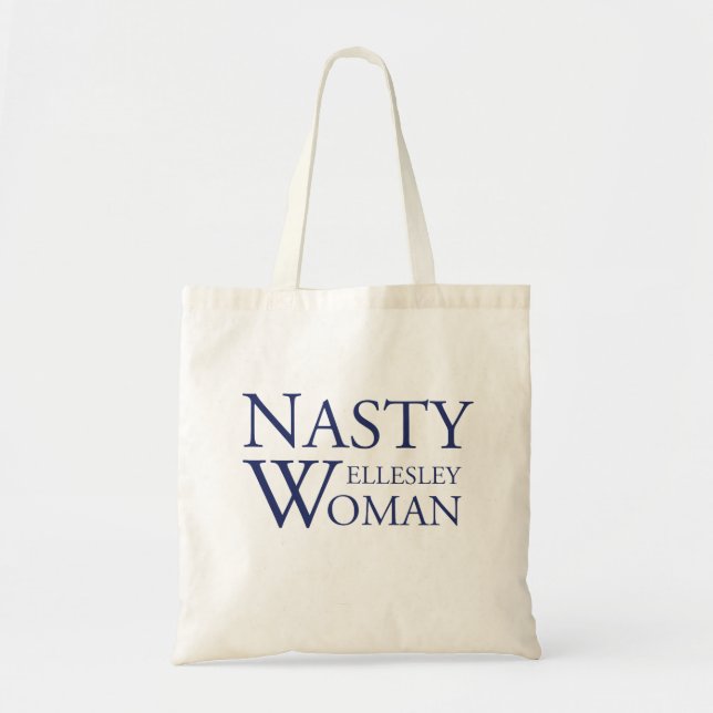 Nasty Wellesley Woman Tote Bag (Front)