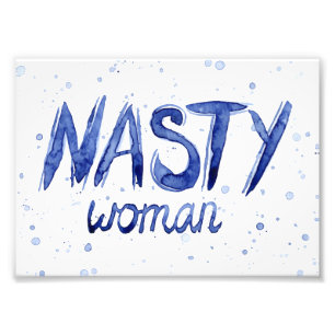 Nasty Woman Art Print