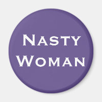 Nasty Woman, Bold White Text on Violet