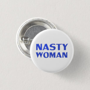 "nasty woman" cobalt blue letters white background 3 cm round badge