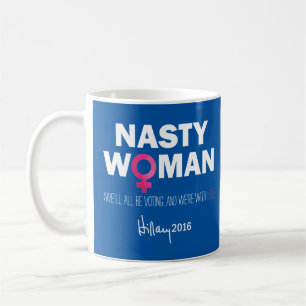 "Nasty Woman" Hillary Clinton For President Mug